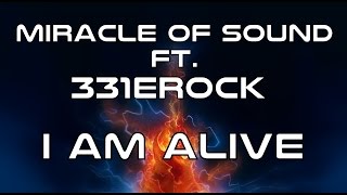 I AM ALIVE  Miracle Of Sound Ft 331Erock Epic Metal [upl. by Enicnarf]