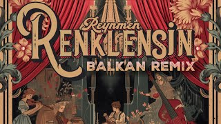 Reynmen  Renklensin BALKAN EDITION prodby SkennyBeatz [upl. by Neilson]