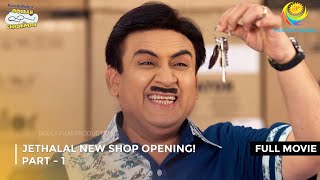 Jethalal New Shop Opening I FULL MOVIE  PART 1 I Taarak Mehta Ka Ooltah Chashmah Ep 3474 to 3477 [upl. by Ignacio]