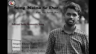 Naina Se Dur Romantic Adivasi song by Victor Lakra [upl. by Asseralc]