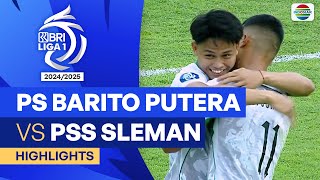 PS Barito Putera VS PSS Sleman  Highlights  BRI Liga 1 202425 [upl. by Enajiram]