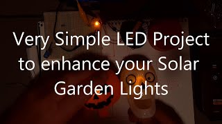 Simple LED Project to Enhance your Solar Garden Lights [upl. by Gerson]