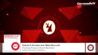 Gabriel amp Dresden feat Molly Bancroft  Tracking Treasure Down Revisited GampD ON Remix [upl. by Naud232]