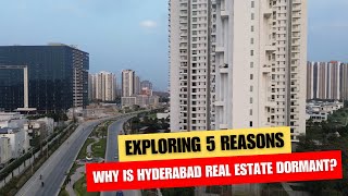 Is Hyderabad Real Estate Market Dormant  Exploring 5 Reasons  Hyderabad Real Estate [upl. by Gala972]