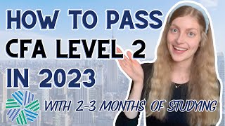 How to Pass CFA Level 2 in 2023  90th Percentile Score [upl. by Hibbitts]