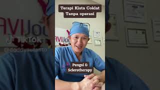 Terapi Kista Coklat dengan Aspirasi  Skeloterapi Sclerotherapy chocolate cyst Tanpa operasi [upl. by Igenia728]