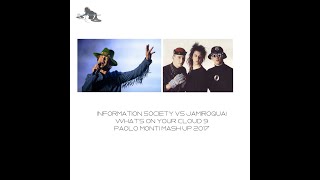 Information society vs Jamiroquai  whats on your cloud 9  Paolo Monti mash up 2017 [upl. by Akinahs]