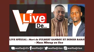 LIVE SPÉCIAL sur la mort FULBERT SAMBOU ET DIDIER BADJI  Mass Mboup [upl. by Amik]