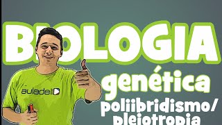 Biologia  Genética PoliibridismoPleiotropia [upl. by Dripps984]