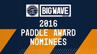 2016 Paddle Award Nominees Group Clip  WSL Big Wave Awards [upl. by Innus]