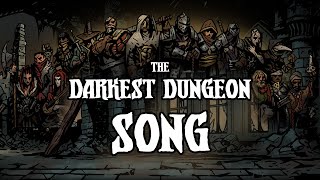 The Darkest Dungeon Song Animated Music Video [upl. by Ahcorb814]