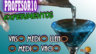 Vaso medio lleno medio vacío Experimentos caseros [upl. by Neitsirk518]