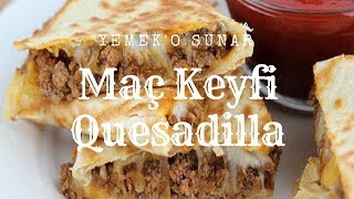 Tam Mac Keyfi Kıymalı Cheddarli Quesadillas nasıl yapılır yemek tarifleri [upl. by Redlac395]