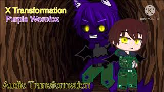 X Transformation •Purple Werefox• Audio Transformation [upl. by Hadeehuat111]