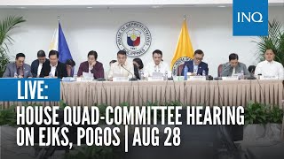 LIVE House quadcommittee hearing on EJKs Pogos  August 28 [upl. by Eahsed812]