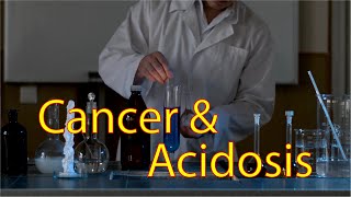 Cancer and Acidosis [upl. by Sioux498]