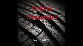 DaKid Dime  Sinister Freestyle [upl. by Estrin]