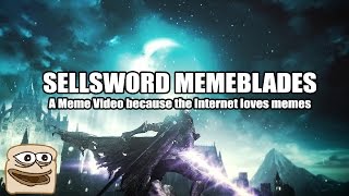 Sellsword Memeblades  Dark Souls III [upl. by Luke894]