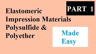 Elastomeric Impression materials  Part 1 Polysulfide  Polyether [upl. by Victorie197]