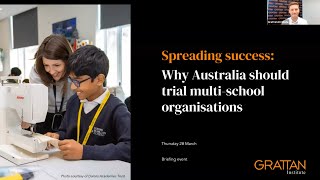 Why Australia should trial multischool organisations A Grattan briefing [upl. by Luby999]