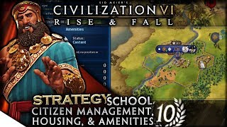 Citizen Management Housing amp Amenities  Civilization VI Rise amp Fall — Strategy School 10 [upl. by Eaton]