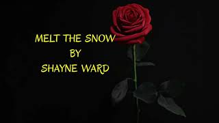 Melt the snow Shayne ward slowedreverb [upl. by Nimocks]