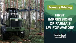 First impressions of Farma’s LF8 forwarder I Forestry Briefing [upl. by Eceerehs]