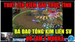 VÕ LÂM 1 MOBILE THÚY YÊN KIẾM SAU THỨC TỈNH BÁ ĐẠO TỐNG KIM LIÊN SV [upl. by Nagel]