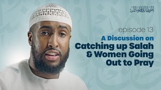 Discussion on Catching up Salah amp Women Going out to Pray  Ep13  AlMuwatta by Ustadh Abdulrahman [upl. by Grissom972]