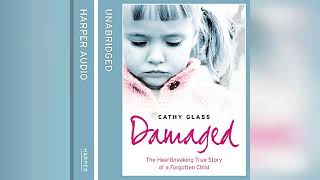 Damaged The Heartbreaking True Story of a Forgotten Child  by Cathy Glass  Audiobook Review [upl. by Adniuqal]