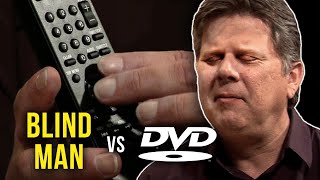 Blind Man Tries To Use a DVD Player [upl. by Fred582]