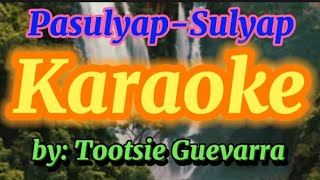 PasulyapSulyap karaokeby Tootsie Guevarra [upl. by Annaitsirk]