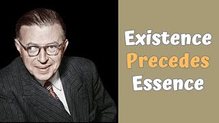 Existence Precedes Essence  Existentialism  Sartre  Being And Nothingness  Philosophy [upl. by Akkahs]