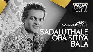 Sadaluthale oba සදළුතලේ ඔබ සිටියා Milton Mallawarachchi [upl. by Alda861]