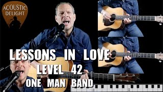 Lessons in love level 42 acoustic cover one man band [upl. by Prevot]