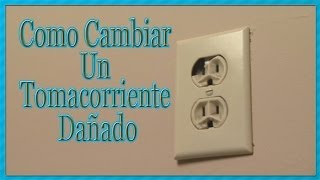 Como Cambiar Un Tomacorriente Dañado [upl. by Scrogan]