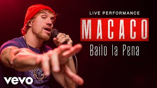 Macaco  Bailo La Pena  Live Performance  Vevo [upl. by Sido]