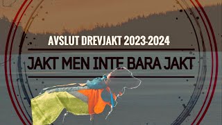 Avslut Drevjakt 2023 2024 [upl. by Anippesuig]