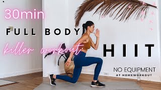 KILLER HIIT WORKOUT  30 MINUTE FULL BODY  no equipment [upl. by Haeluj337]