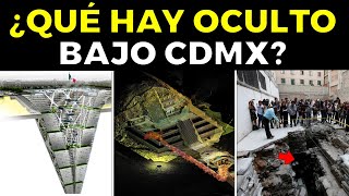 ¿Qué Hay Oculto Bajo La CIUDAD de MÉXICO 🇲🇽 [upl. by Yrrej]