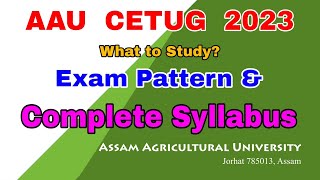 Syllabus and Exam Pattern for CET 2023  AAU Admission 2023  Assam Agricultural University [upl. by Retloc]