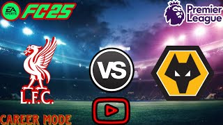 EA Sports FC25 Career Mode Semi Pro Difficulty With Liverpool VS Wolves In Premier League [upl. by Okubo155]