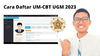 Cara Daftar UM CBT UGM 2023  UNIVERSITAS GADJAH MADA [upl. by Hsekin288]