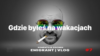 Gdzie byłeś na wakacjach 6  EMIGRANT VLOG jareknaemigracji [upl. by Derr]