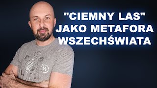 quotCiemny Lasquot jako metafora wszechświata [upl. by Nyrb]