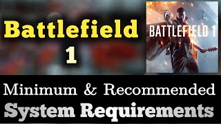 Battlefield 1 System Requirements  Battlefield 1 Requirements Minimum amp Recommended [upl. by Nide]