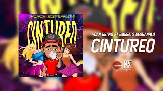 CINTUREO  Yoan Retro ❌ GMBeats Degranalo AUDIO OFICIAL [upl. by Lisk]