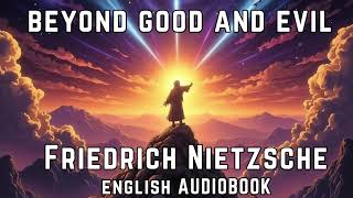 Beyond Good And Evil By Friedrich Nietzsche  Audiobook In English  Classic Audiobook [upl. by Elyrad]