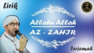 Allahu Allah AzZahir Lirik Arab  Latin  Terjemah [upl. by Tabshey]