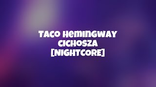 Taco Hemingway  Cichosza feat Otsochodzi NIGHTCORE [upl. by Murielle]